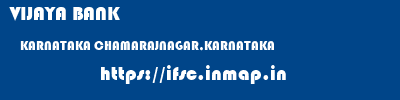 VIJAYA BANK  KARNATAKA CHAMARAJNAGAR,KARNATAKA    ifsc code